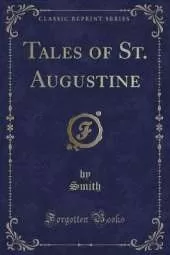 Tales of St. Augustine (Classic Reprint)