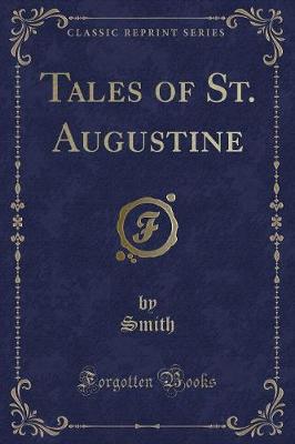 Tales of St. Augustine (Classic Reprint)