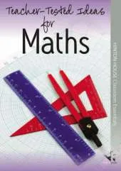 Teacher-tested Ideas for Maths
