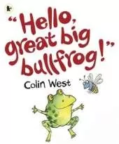 "Hello, Great Big Bullfrog!"