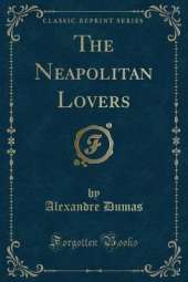 The Neapolitan Lovers (Classic Reprint)