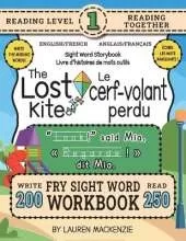 250 Sight Word Storybook, The Lost Kite (Level 1) Bilingual English/French Anglais/Français: Write Over 200 Fry Sight Words in English and French while you Read a Fun Story! 8.5"x11" (Index Included)