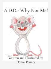 A.D.D.- Why Not Me?