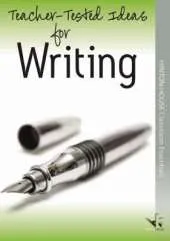 Teacher-tested Ideas for Writing