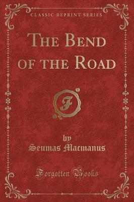 The Bend of the Road (Classic Reprint)