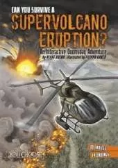 Can You Survive a Supervolcano Eruption?: An Interactive Doomsday Adventure