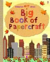 Big Book Of Papercraft Spiral Bound Edition
