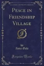 Peace in Friendship Village (Classic Reprint)