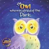 The Owl Who Was Afraid of the Dark