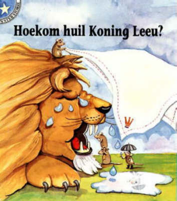 Hoekom Huil Koning Leeu?