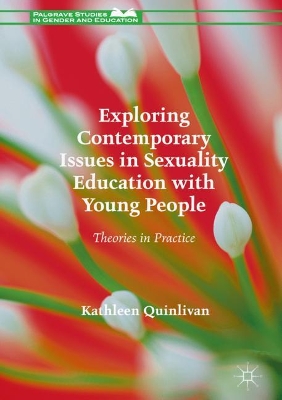 Exploring Contemporary Issues in Sexuality Education with Young People: Theories in Practice