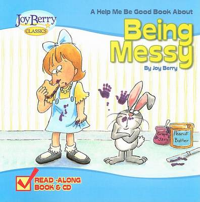 A Help Me Be Good Book about Being Messy
