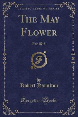 The May Flower: For 1846 (Classic Reprint)