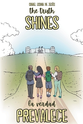 The Truth Shines: La Verdad Prevalece