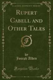 Rupert Cabell and Other Tales (Classic Reprint)