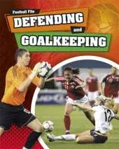 Football File: Defending and Goalkeeping
