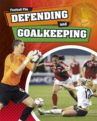 Football File: Defending and Goalkeeping