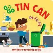 Go, Go, Tin Can: My first recycling book