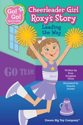 Cheerleader Girl Roxy's Story: Leading the Way