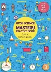 GCSE Science Mastery Practice Book 3: Get the highest grades