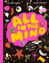 All in the Mind: A guide to your brilliant brain!