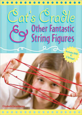 Cat's Cradle: and Other Fantastic String Figures