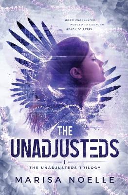 The Unadjusteds: A Coming of Age Sci-fi Dystopian Action Adventure