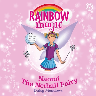 Naomi the Netball Fairy: The Sporty Fairies Book 4