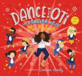 Dance with Oti: The Penguin Waltz: The perfect present for the youngest of dancers, from the star of Strictly Come Dancing and I'm a Celebrity, Get Me Out of Here!