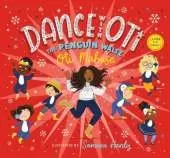 Dance with Oti: The Penguin Waltz: The perfect present for the youngest of dancers, from the star of Strictly Come Dancing and I'm a Celebrity, Get Me Out of Here!