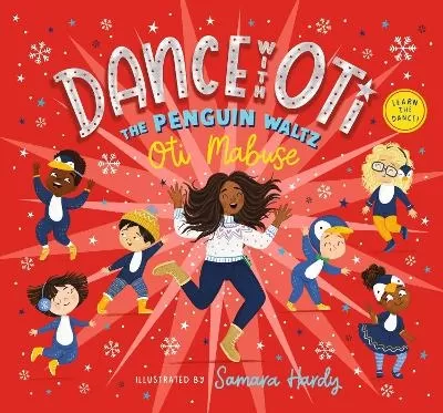 Dance with Oti: The Penguin Waltz: The perfect present for the youngest of dancers, from the star of Strictly Come Dancing and I'm a Celebrity, Get Me Out of Here!