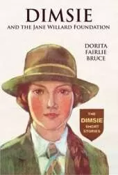 Dimsie and the Jane Willard Foundation: The Dimsie Short Stories