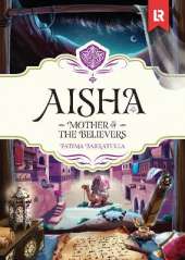 Aisha: In The Prophet's Heart