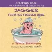 Jagger the Pig Finds His Forever Home: Coloring Book