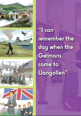 I Can Remember the Day When: I Can Remember the Day When the Germans Came to Llangollen
