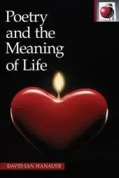 Poetry and the Meaning of Life: Reading and Writing Poetry in Language Arts Classrooms