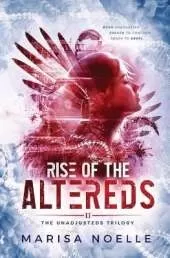 Rise of the Altereds: A Coming of Age Sci-fi Dystopian Action Adventure