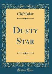 Dusty Star (Classic Reprint)