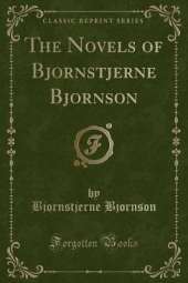 The Novels of Bjornstjerne Bjornson (Classic Reprint)
