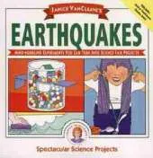 Earthquakes: Mind-boggling Experiments You Can Turn into Science Fair Projects