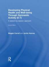 Developing Physical Health and Well-Being through Gymnastic Activity (5-7): A Session-by-Session Approach