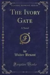 The Ivory Gate: A Novel (Classic Reprint)