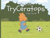 The Little TryCeratops Tries Soccer