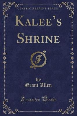 Kalees Shrine (Classic Reprint)
