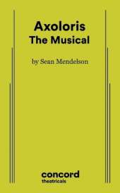 Axoloris: The Musical