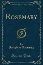 Rosemary (Classic Reprint)
