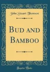 Bud and Bamboo (Classic Reprint)