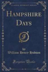 Hampshire Days (Classic Reprint)