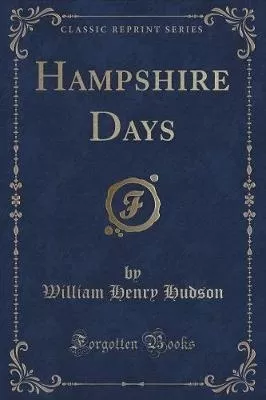 Hampshire Days (Classic Reprint)
