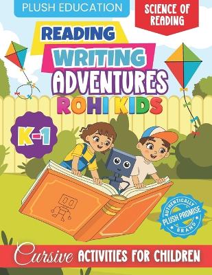 Rohi Kids K-1 Reading and Writing Adventures: Cursive Activities for Children